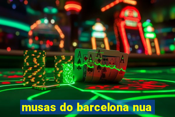 musas do barcelona nua